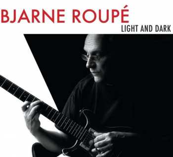 Album Bjarne Roupé: Light And Dark
