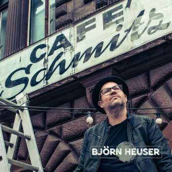 Album Björn Heuser: Cafe Schmitz