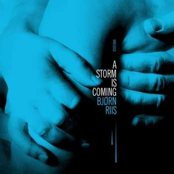 Album Bjørn Riis: A Storm Is Coming