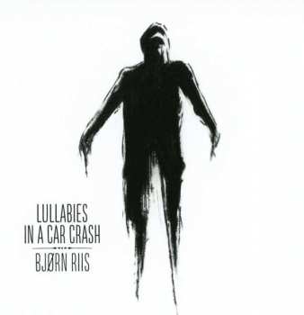 CD Bjørn Riis: Lullabies In A Car Crash 123053