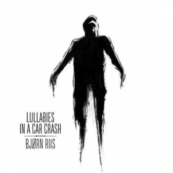 Album Bjørn Riis: Lullabies In A Car Crash