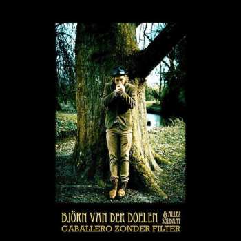 Album Björn van der Doelen: Caballero Zonder Filter