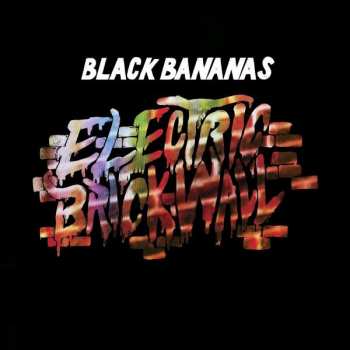 Album Black Bananas: Electric Brick Wall