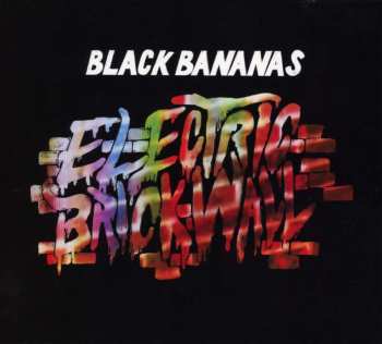 CD Black Bananas: Electric Brick Wall 530038