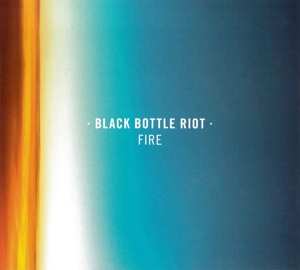 Album Black Bottle Riot: Fire