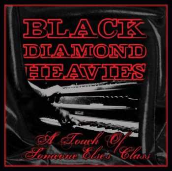 Album Black Diamond Heavies: A Touch Of Someone Else's Class