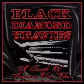 Black Diamond Heavies: A Touch Of Someone Else's Class