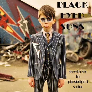 Black Eyed Sons: Cowboys In Pinstriped Suits