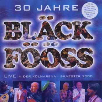 Album Bläck Fööss: 30 Jahre Bläck Fööss - Live In Der Kölnarena - Silvester 2000