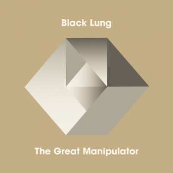 Album Black Lung: The Great Manipulator