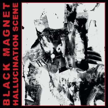 Album Black Magnet: Hallucination Scene
