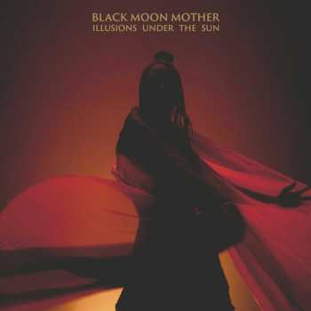 CD Black Moon Mother: Illusions Under The Sun 235900
