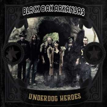 Album Black Oak Arkansas: Underdog Heroes