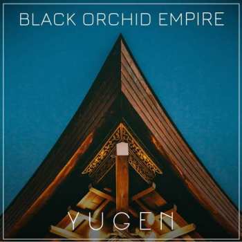 Album Black Orchid Empire: Yugen