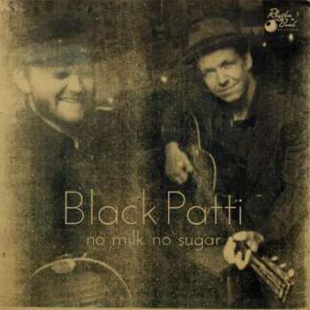 Album Black Patti: No Milk No Sugar