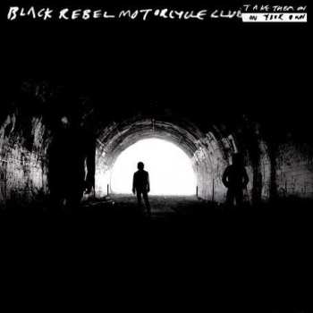 Album Black Rebel Motorcycle Club: Take Them On, On Your Own