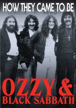 Album Black Sabbath: Ozzy & Black Sabbath – How They Came To Be