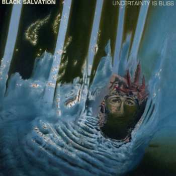 Album Black Salvation: Uncertainty Is Bliss