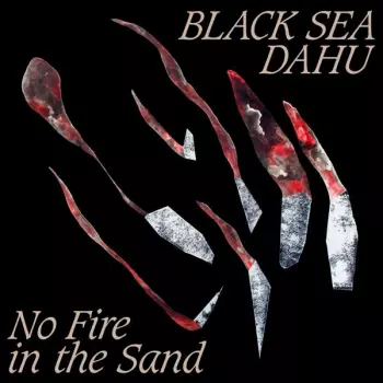 Black Sea Dahu: No Fire In The Sand