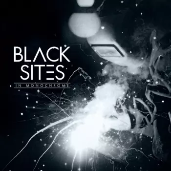 Black Sites: In Monochrome