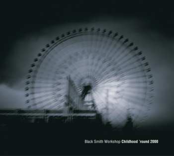 Album Black Smith Workshop: Childhood 'round 2000