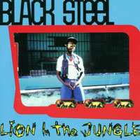 Album Black Steel: Lion In The Jungle