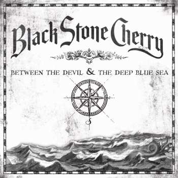 Album Black Stone Cherry: Between The Devil & The Deep Blue Sea
