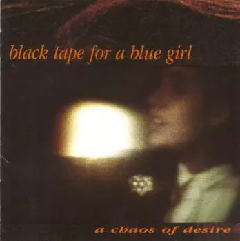 black tape for a blue girl: A Chaos Of Desire