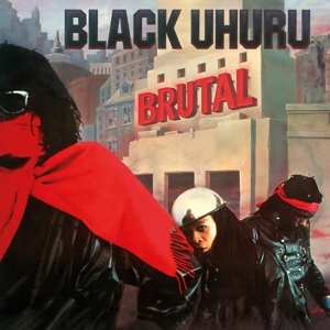 CD Black Uhuru: Brutal 530138