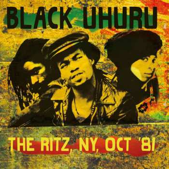 Album Black Uhuru: The Ritz, NY, Oct '81