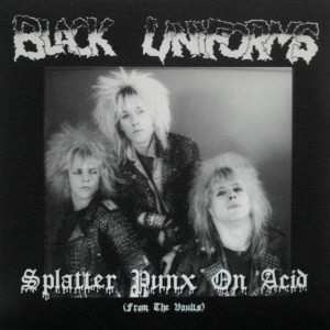 Album Black Uniforms: Splatter Punx On Acid