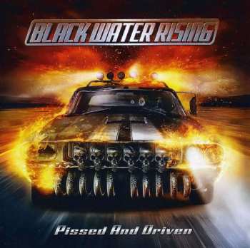 CD Black Water Rising: Pissed And Driven 529592