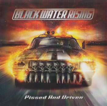 CD Black Water Rising: Pissed And Driven 529592