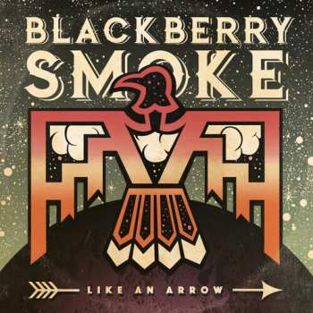 CD Blackberry Smoke: Like An Arrow