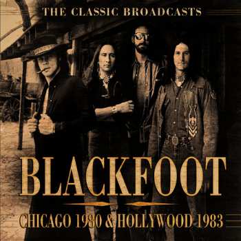 CD Blackfoot: Chicago 1980 & Hollywood 1983 437752