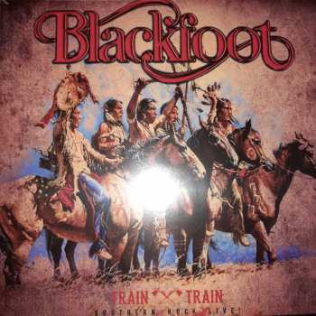 LP Blackfoot: Train Train - Southern Rock Live! 246249