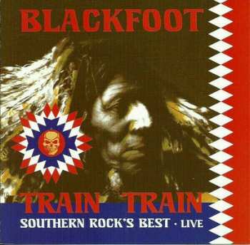 LP Blackfoot: Train Train - Southern Rock Live! 246249