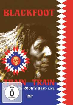 DVD Blackfoot: Train Train Southern Rock's Best • Live 281901