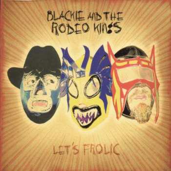 Album Blackie And The Rodeo Kings: Let's Frolic