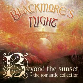 Blackmore's Night: Beyond The Sunset - The Romantic Collection
