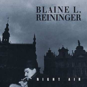2CD Blaine L. Reininger: Night Air DLX 528905