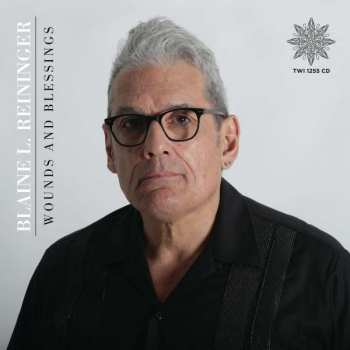 Album Blaine L. Reininger: Wounds And Blessings