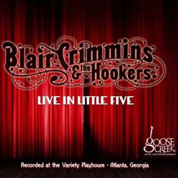 Album Blair Crimmins & The Hookers: Live In Little Five