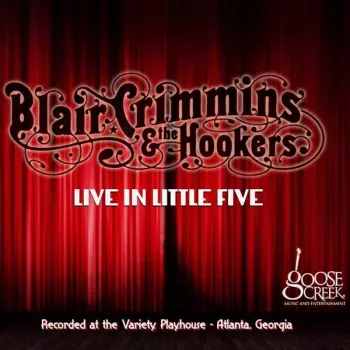 Blair Crimmins & The Hookers: Live In Little Five