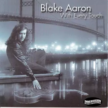 Blake Aaron: With Every Touch