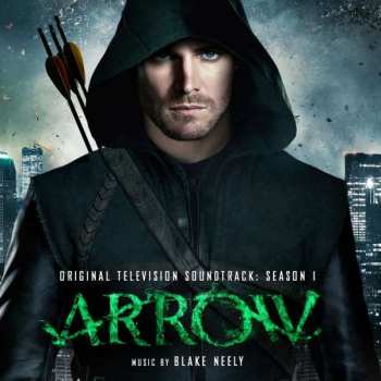Album Blake Neely: Arrow - Original Television Soundtrack: Season 1