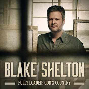 Album Blake Shelton: Fully Loaded: God's Country