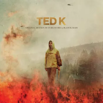 Ted K (Original Motion Picture Score)