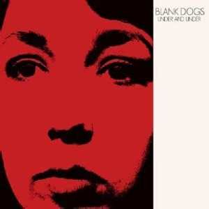 Album Blank Dogs: Under And Under