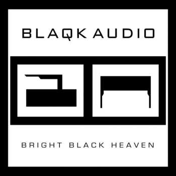 Album Blaqk Audio: Bright Black Heaven